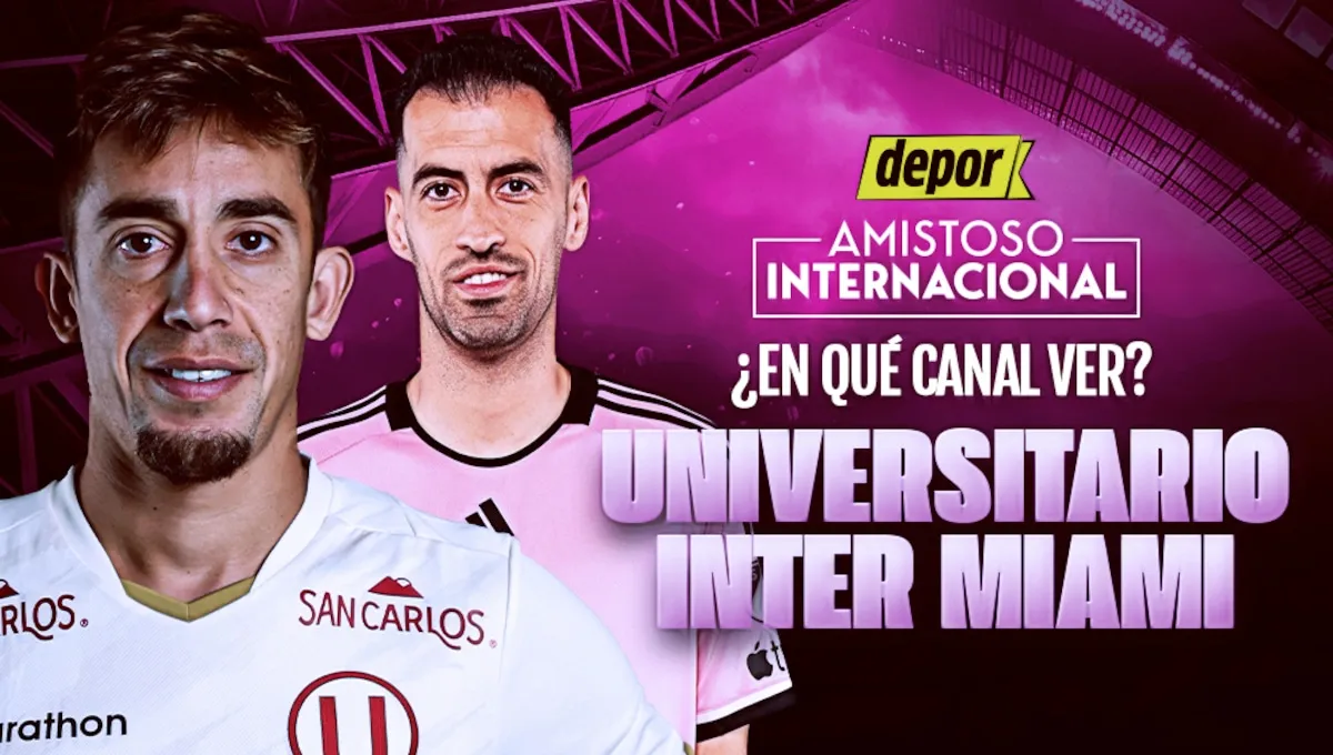 Universitario vs. Inter Miami con Messi: ¿en qué canales de TV ver el amistoso?