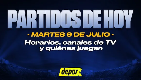 Partidos de fútbol, martes 9 de julio: horarios, canales de TV y quiénes juegan