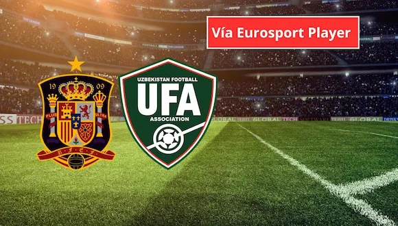 Eurosport Player - cómo ver partido España vs. Uzbekistán por TV y Online