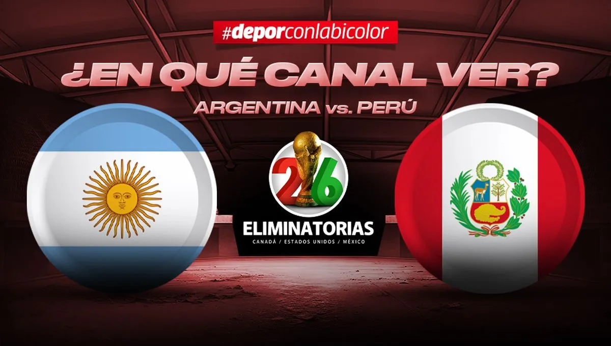 En qué canal ver Argentina vs Perú por Eliminatorias 2026